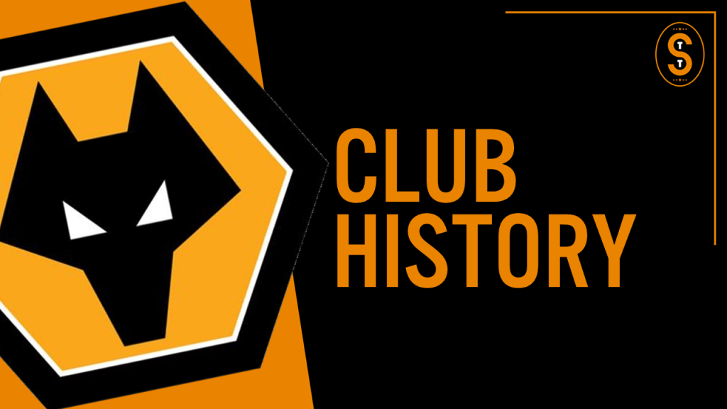 Wolverhampton Wanderers FC | Club History – The Soccer Tavern